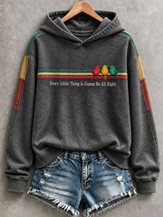 Women's Every Little Thing Is Gonna Be All Right Hooded