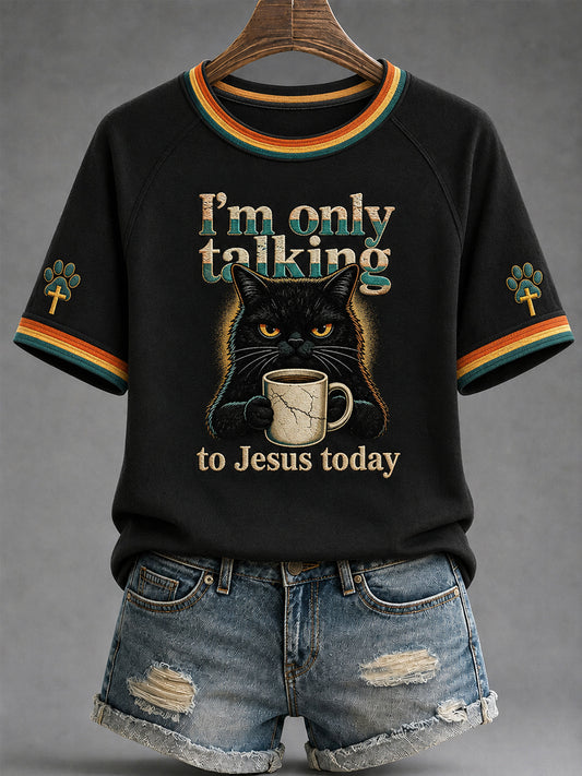 Women's Funny I'm Only Talking To Jesus Today Cat Coffee Print Casual Tee