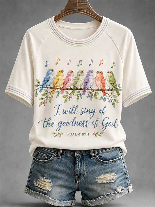 Women's  I Will Sing Of The Goodness Of God Psalm 89:1 Christian Bird Print Casual Tee