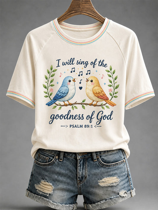 Women's  I Will Sing Of The Goodness Of God Psalm 89:1 Christian Bird Print Casual Tee