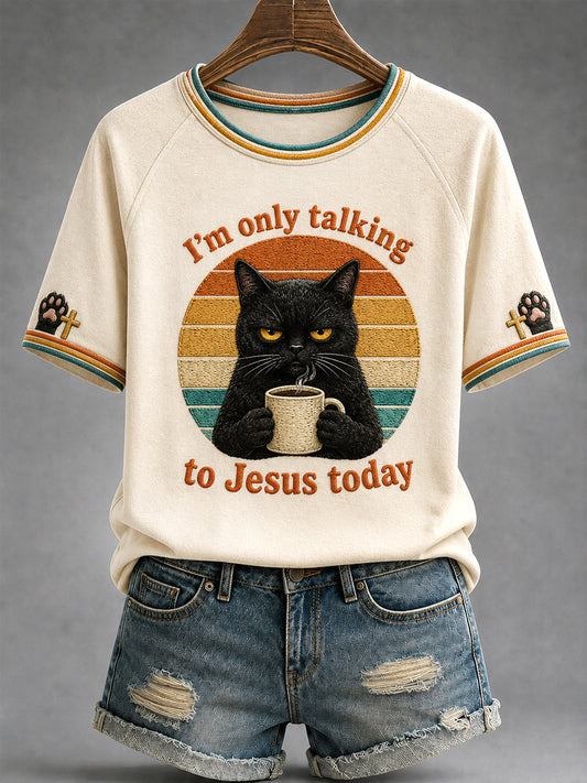 Women's Funny I'm Only Talking To Jesus Today Cat Coffee Print Casual Tee