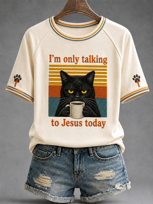 Women's Funny I'm Only Talking To Jesus Today Cat Coffee Print Casual Tee