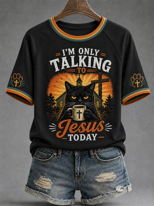 Women's Funny I'm Only Talking To Jesus Today Cat Coffee Print Casual Tee