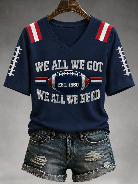 Women's We All We Got We All We Need Football Gameday Gift For Football Fans Casual V-Neck Tee