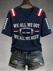 Women's We All We Got We All We Need Football Gameday Gift For Football Fans Casual V-Neck Tee