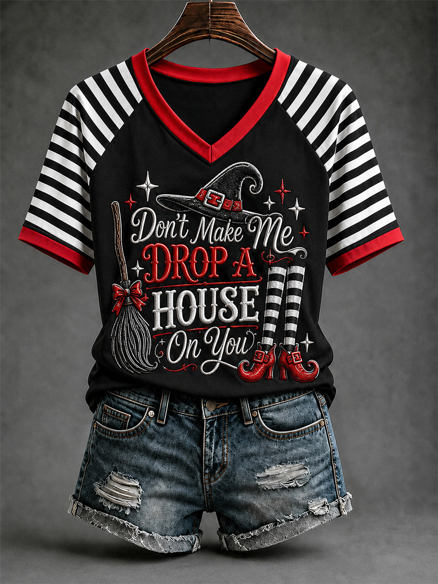 Women's Halloween Don't Make Me Drop A House On You Print Casual V-Neck Tee