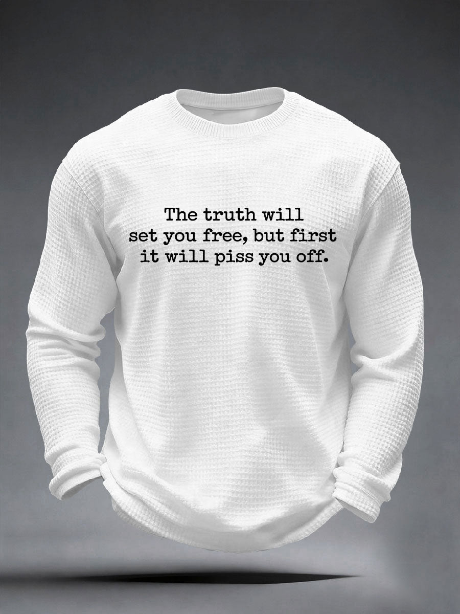 Men's The Truth Will Set You Free But First It Will Piss You Off Waffle Top