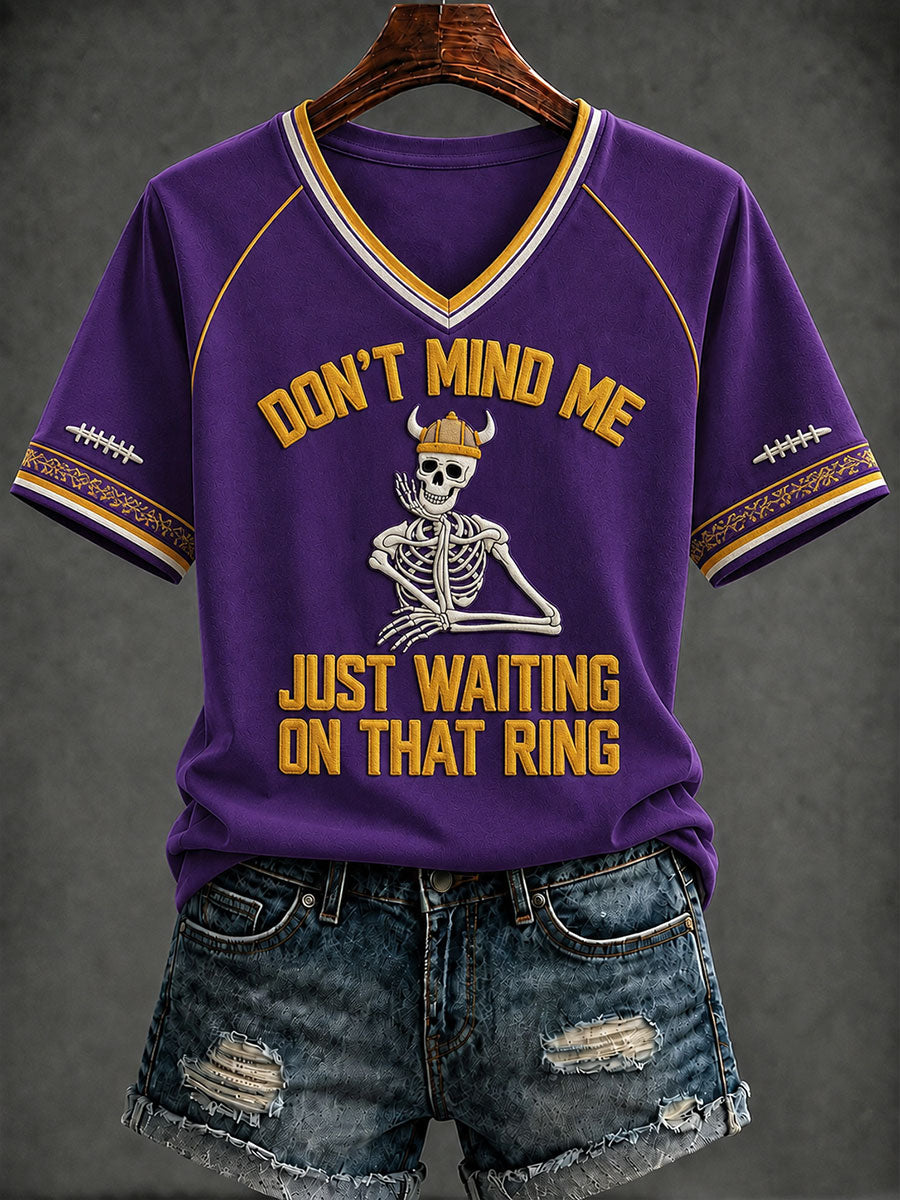 Women's DON’T MIND ME JUST WAITING ON THAT RING V-neck T-shirt