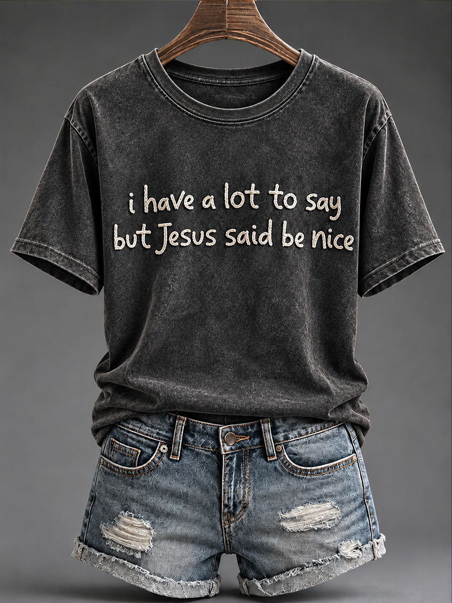 Women's 'I Have A Lot To Say But Jesus Said Be Nice' Printed Casual T-Shirt