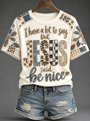 Women's 'I Have A Lot To Say But Jesus Said Be Nice' Printed Casual T-Shirt