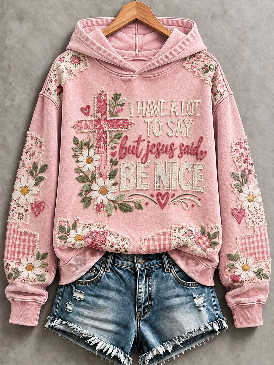 Women's 'I Have A Lot To Say But Jesus Said Be Nice' Printed Casual Hoodie