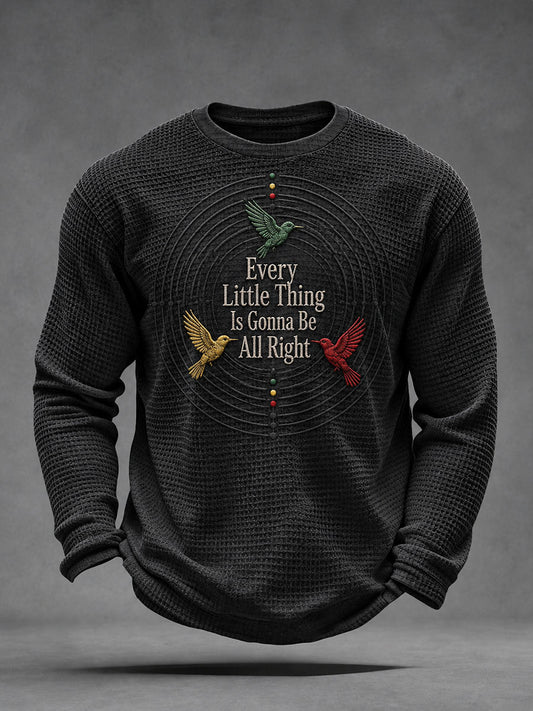 Men’s Every Little Thing Is Gonna Be All Right Long Sleeve T-Shirt