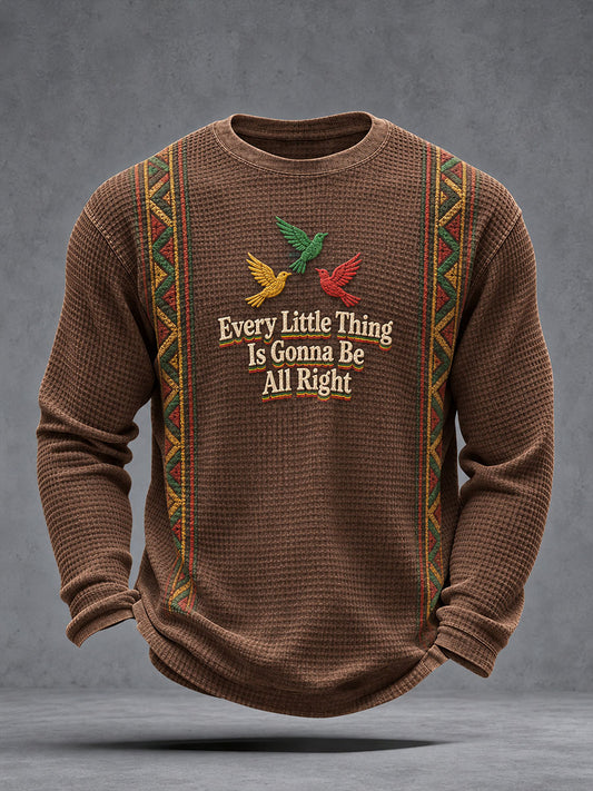 Men’s Every Little Thing Is Gonna Be All Right Long Sleeve T-Shirt